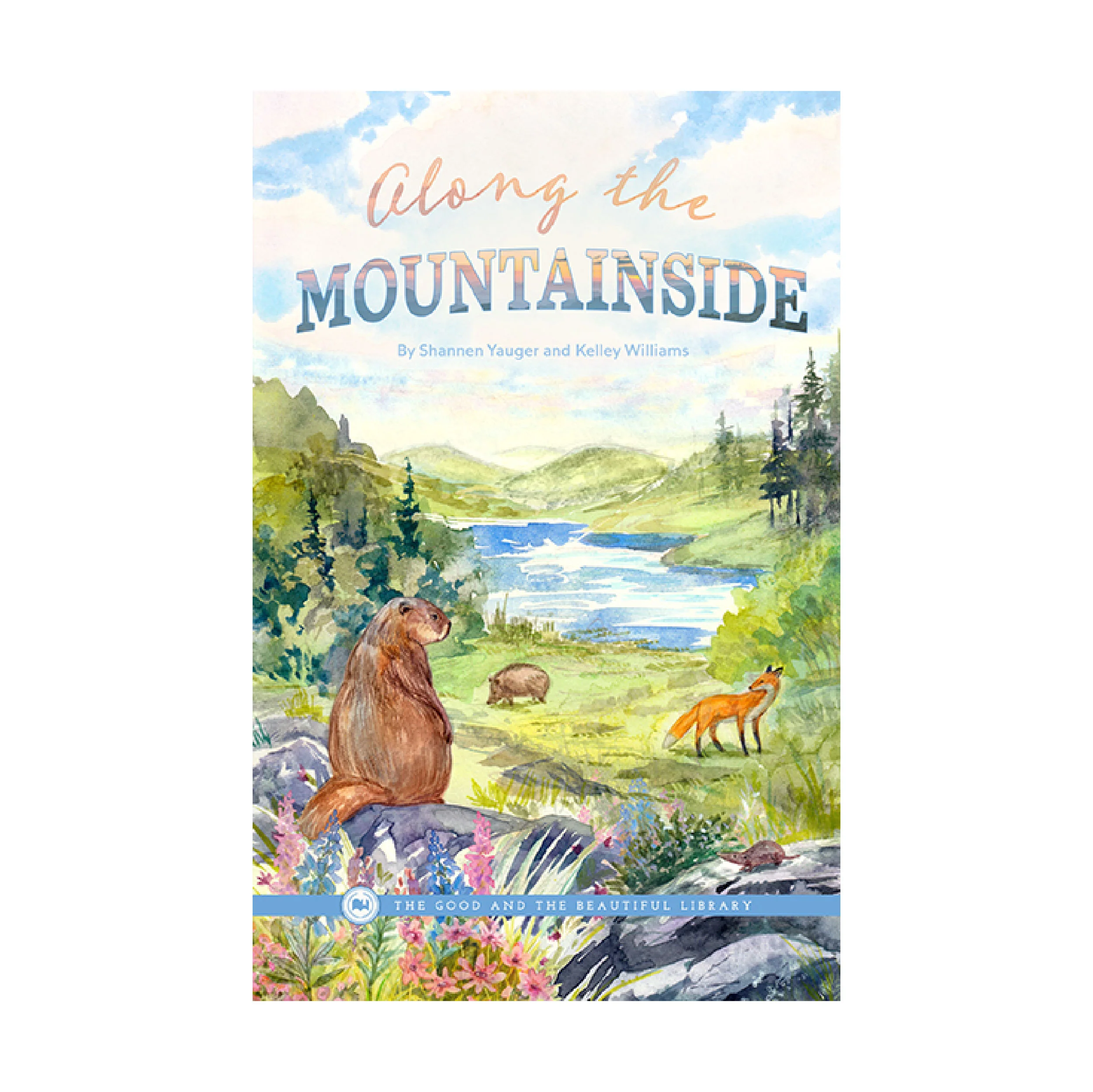 Along the Mountainside: by Shannen Yauger and Kelley Williams