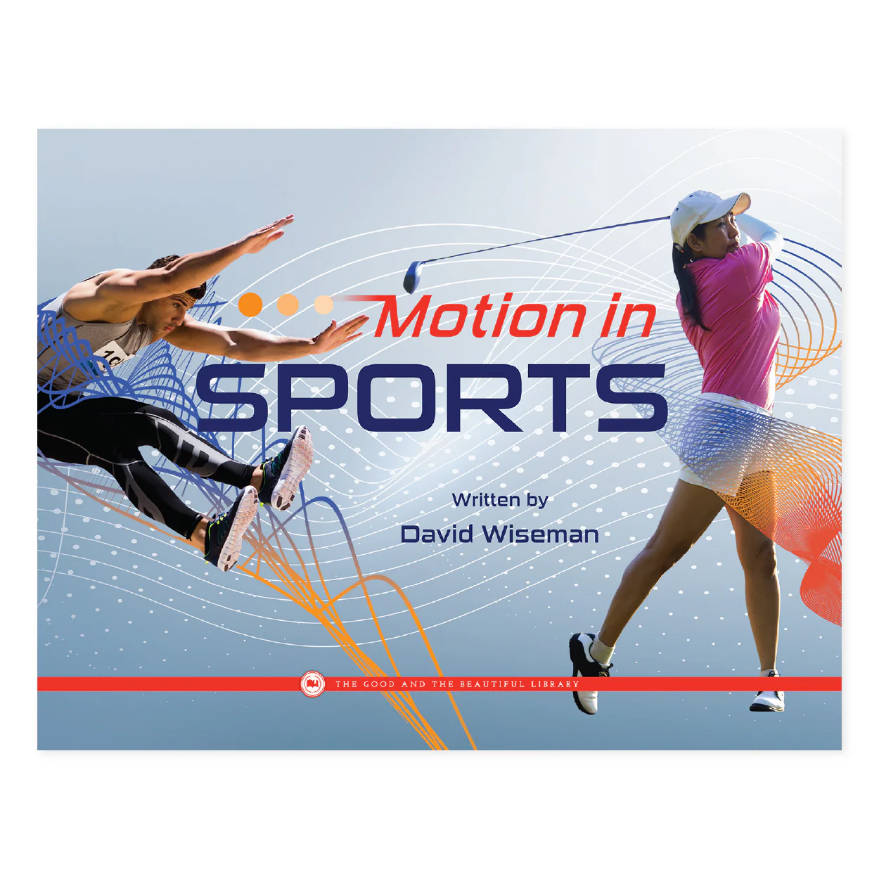 Motion in Sports: by David Wiseman